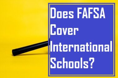Does FAFSA Cover International Schools