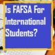 Is FAFSA for International Students