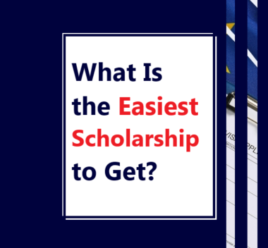 What Is the Easiest Scholarship to Get