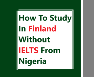 How To Study In Finland Without IELTS From Nigeria