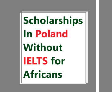 Scholarships in Poland Without IELTS for Africans