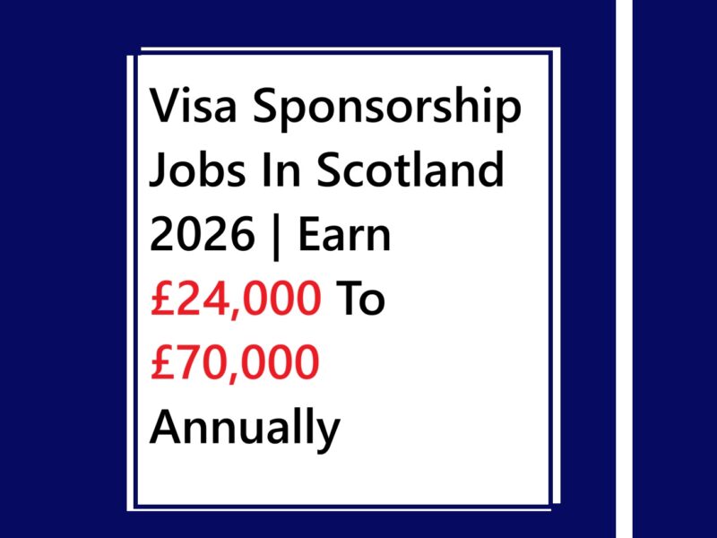 Visa Sponsorship Jobs In Scotland 2026